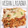 The Best Ever Vegan Lasagna!!!